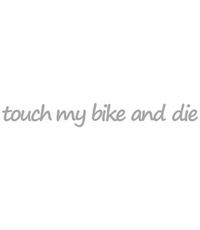 �������� �� ����� "Touch my bike and die"